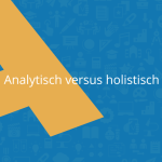 analytisch versus holistisch beoordelen